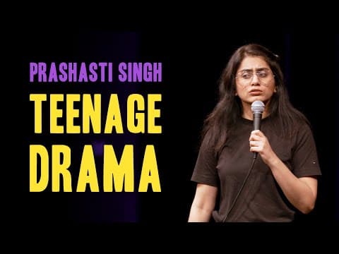 Teenage Drama | Part 1 of Door Khadi Sharmaaye | Standup Comedy by Prashasti Singh