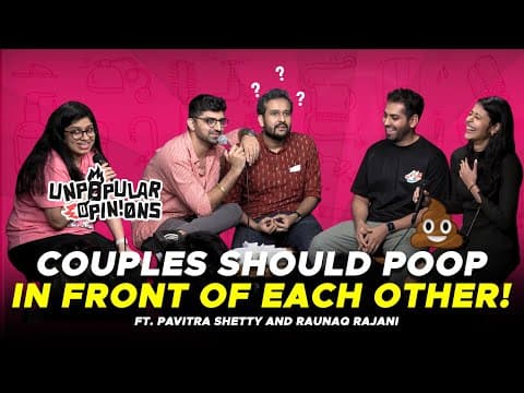 COUPLES SHOULD SEE EACH OTHER POOP! #unpopularopinions Ep5 ft @RaunaqRajani @pavitrashettycomic