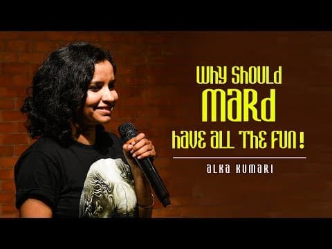 Why should MARD have all the fun  | Stand-up comedy by Alka