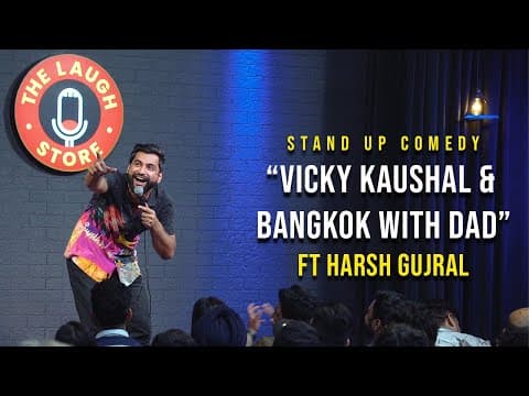 Vicky Kaushal & Bangkok with Dad - Stand Up Comedy By Harsh Gujral