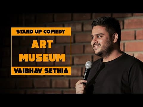 ART MUSEUM | Standup Comedy by Vaibhav Sethia