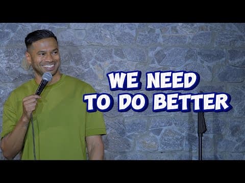 We Need To Do Better | Stand-up Comedy by Daniel Fernandes