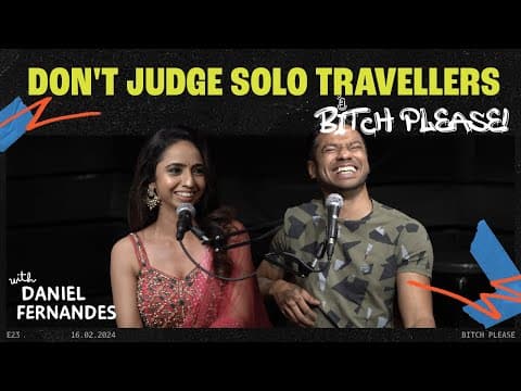 Don''t Judge Solo Travellers | B*tch Please Ep 23