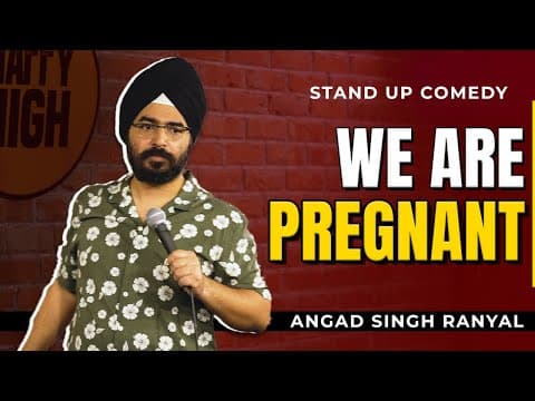 We Are Pregnant I Angad Singh Ranyal Stand-up Comedy