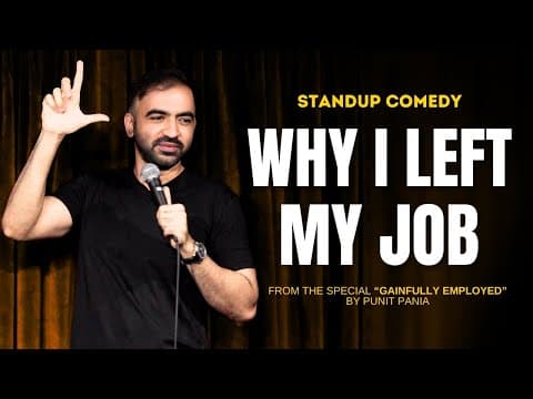 Why I Left My Job | Stand up Comedy by Punit Pania