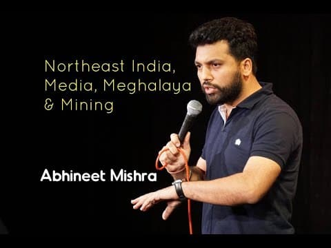 Stand Up (Not Comedy) I Northeast India, Media, Meghalaya & Mining