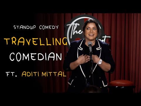 Travelling Comedian| Stand-Up Comedy By Aditi Mittal