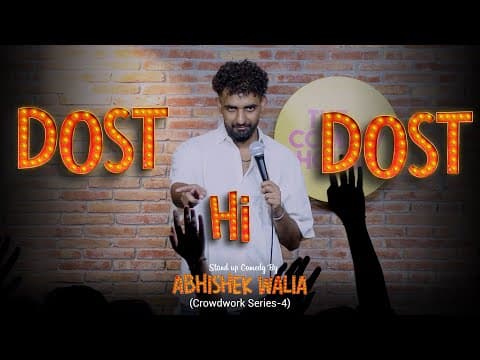 Dost Hi Dost | Stand-up Comedy | Crowdwork | Abhishek walia