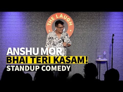 Bhai Teri Kasam | Stand-up Comedy by Anshu Mor