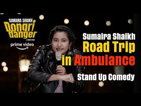 Roadtrip in Ambulance | Sumaira Shaikh | Stand-up Comedy |Dongri Danger | Amazon Prime Video|