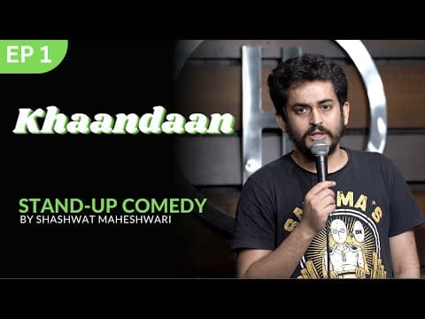 Khaandaan | Stand up Comedy | Shashwat Maheshwari