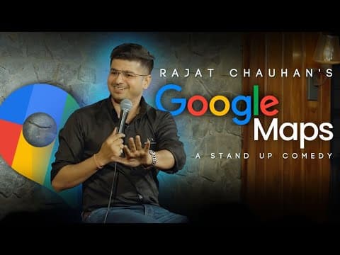 Google Maps I Stand-up Comedy by Rajat Chauhan (53rd video)