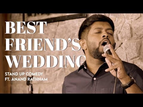 Best Friends Wedding | Stand up comedy Ft. Anand Rathnam