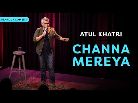 Channa Mereya | Stand-up comedy by Atul Khatri