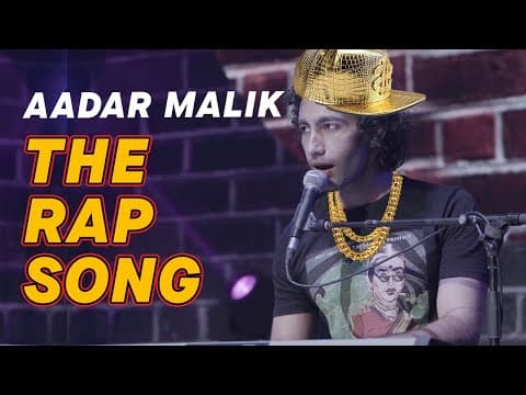 Aadar Malik | The Rap Song | Musical Comedy