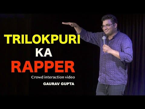 TRILOKPURI KA RAPPER | CROWD INTERACTION | STAND UP COMEDY BY GAURAV GUPTA