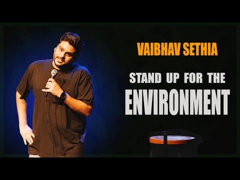 Standup for the ENVIRONMENT | Stand up comedy by Vaibhav Sethia