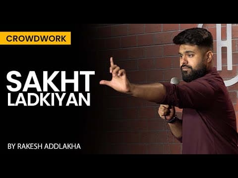 "Sakht Ladkiyan" - Standup Comedy By Rakesh Addlakha | Crowdwork