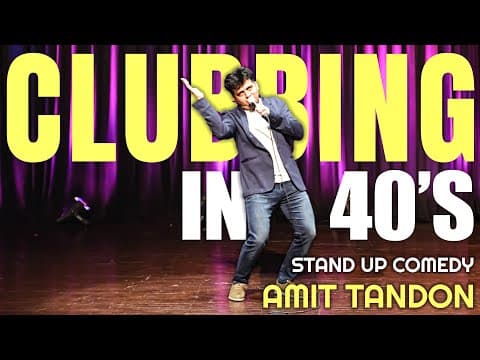 Clubbing in 40s | Stand Up Comedy by Amit Tandon