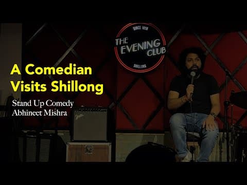 A Comedian Visits Shillong I Stand Up Comedy I Abhineet Mishra