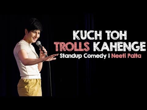 Kuch Toh Trolls Kahenge | Stand up comedy by Neeti Palta | Hinglish stand up comedy