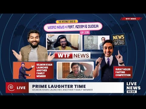 The Internet Said So | EP 235 | Weird news 4 ft. Azeem & Dudeja