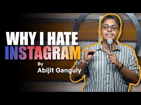 Why I Hate Instagram | Stand up Comedy by Abijit Ganguly