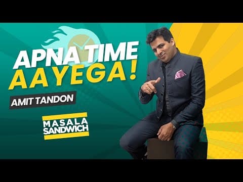 APNA TIME AAYEGA | Stand Up Comedy by Amit Tandon | EP 4 of Masala Sandwich