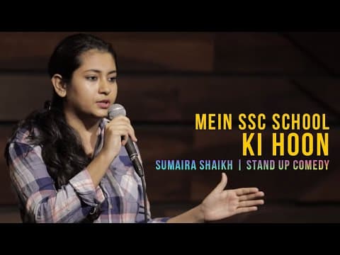 Mein SSC School Ki Hoon - Sumaira Shaikh | Stand Up Comedy.