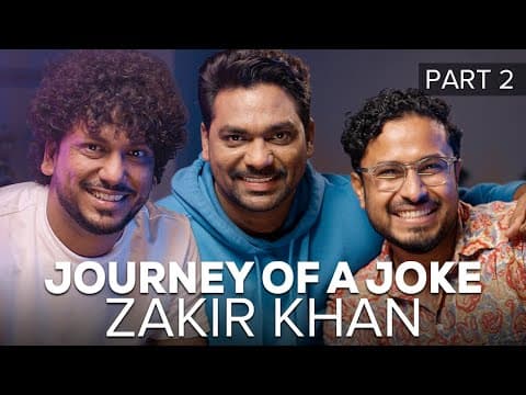 Journey Of A Joke feat. Zakir Khan | Part 2