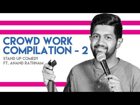 Crowd Work Compilation - 2 | Stand up comedy by Anand Rathnam