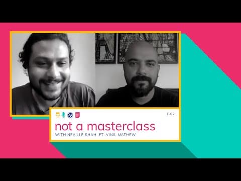 Not a Masterclass | Episode 2 Vinil Mathew