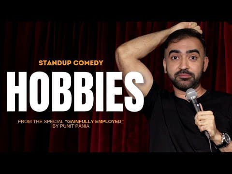 Hobbies | Stand-up Comedy by Punit Pania