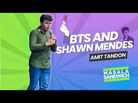 BTS AND SHAWN MENDES | Stand Up Comedy by Amit Tandon (Masala Sandwich -Ep 2)