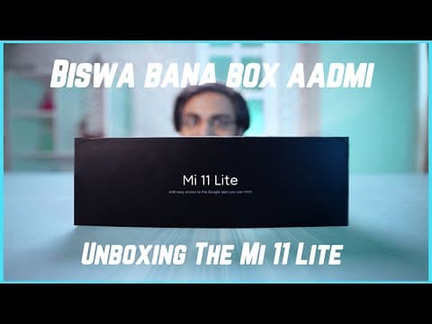 Biswa Box Aadmi - Unboxing the MI 11 Lite