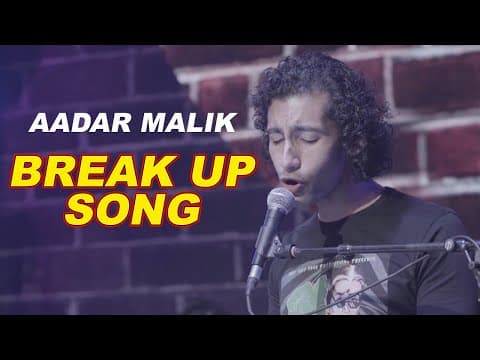 Aadar Malik | Break-Up Song | Musical Comedy