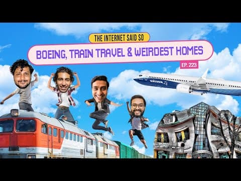 The Internet Said So | EP 223 | Boeing, Train Travel & Weirdest Homes