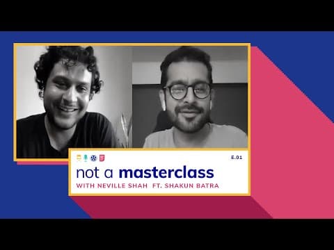 Not a Masterclass | Episode 1 Shakun Batra